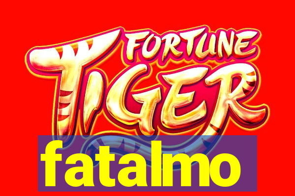 fatalmo