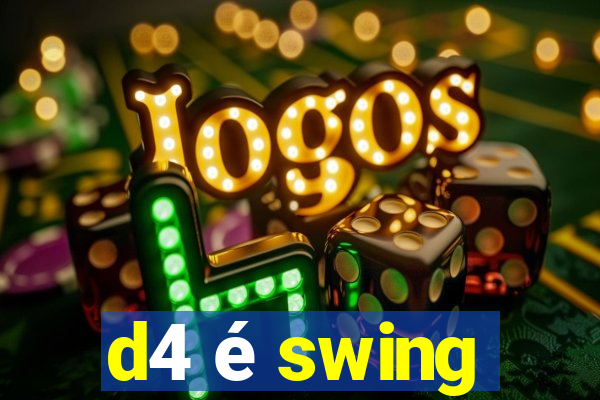 d4 é swing