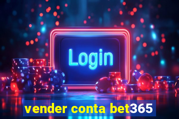 vender conta bet365