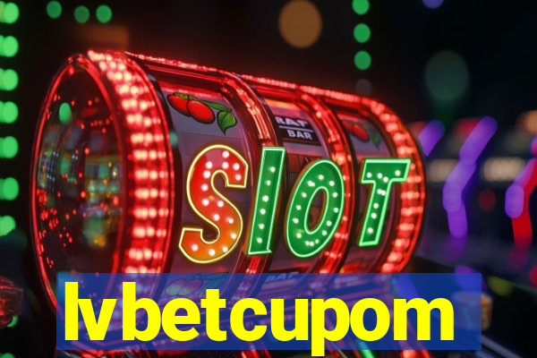 lvbetcupom