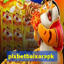 pixbetbaixarapk