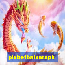 pixbetbaixarapk