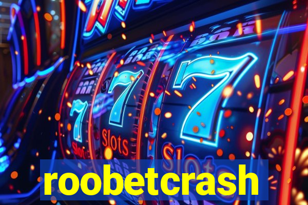 roobetcrash