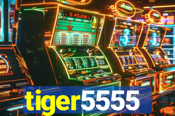 tiger5555