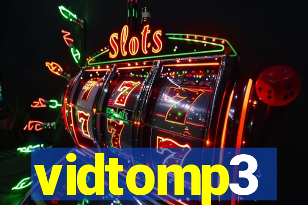 vidtomp3