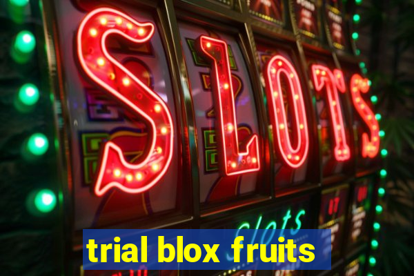 trial blox fruits