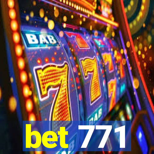 bet 771