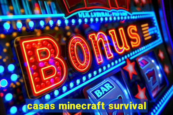 casas minecraft survival