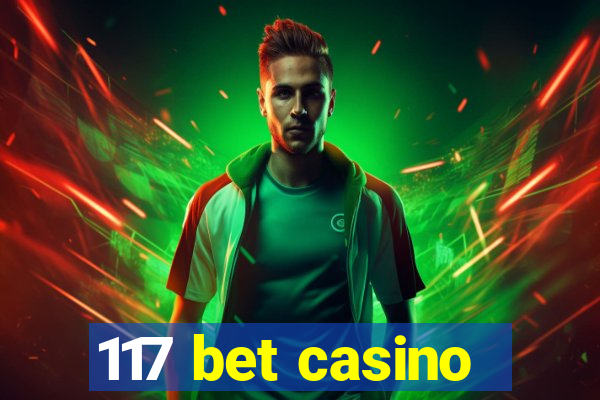 117 bet casino