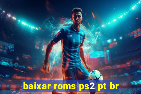 baixar roms ps2 pt br