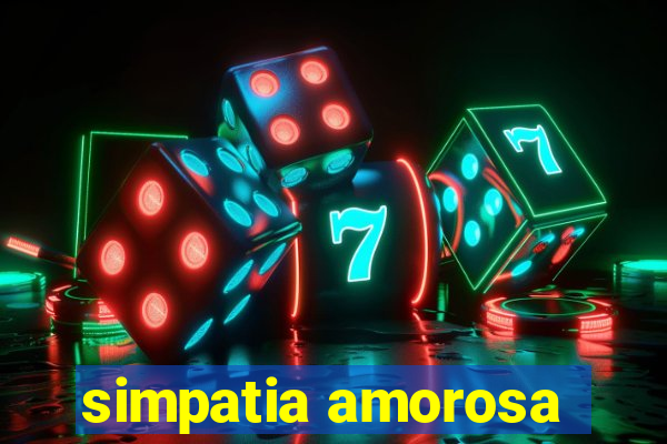 simpatia amorosa