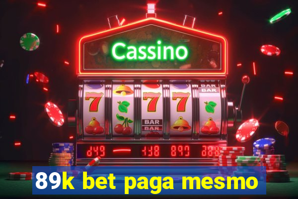 89k bet paga mesmo