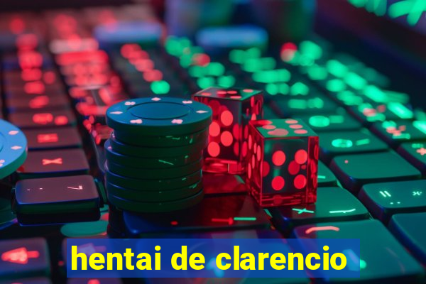 hentai de clarencio