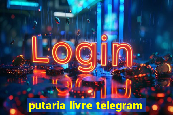 putaria livre telegram