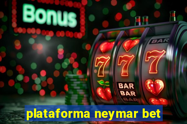 plataforma neymar bet