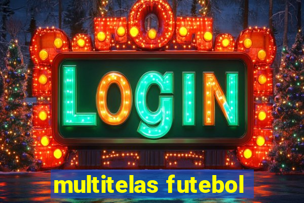 multitelas futebol