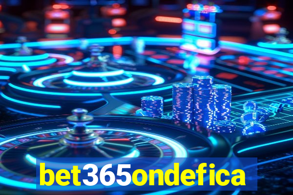 bet365ondefica