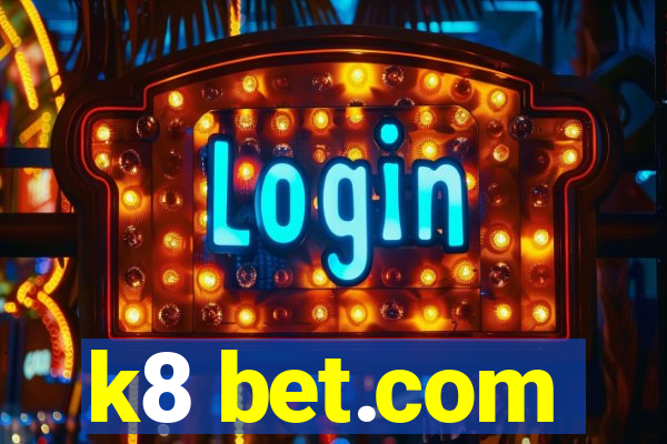 k8 bet.com