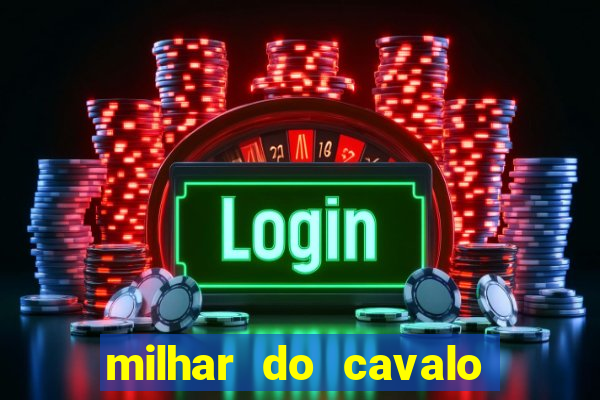 milhar do cavalo que mais sai