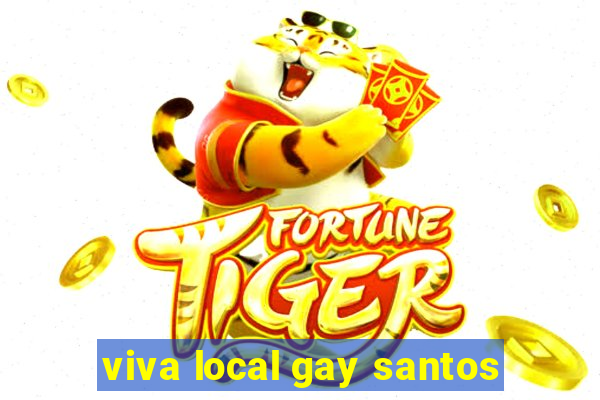 viva local gay santos