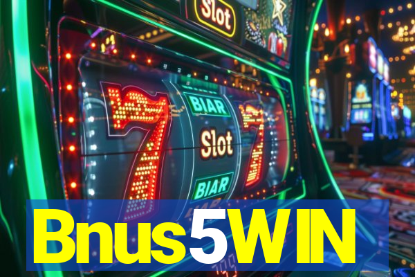 Bnus5WIN