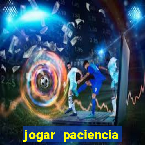 jogar paciencia haja paciencia