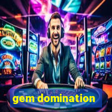 gem domination