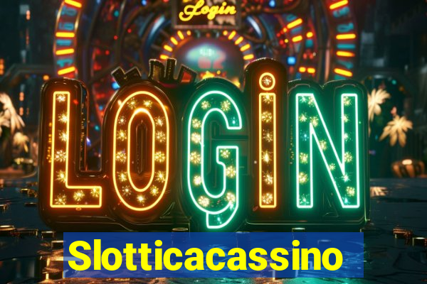 Slotticacassino