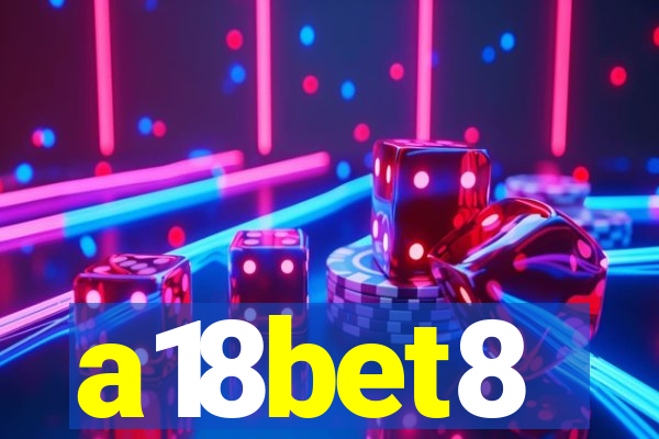 a18bet8