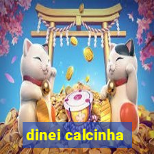 dinei calcinha