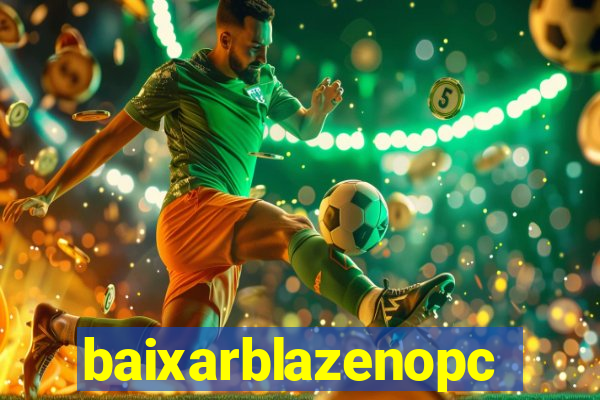 baixarblazenopc