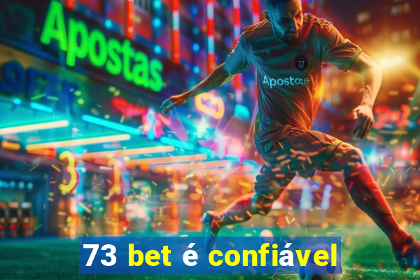 73 bet é confiável