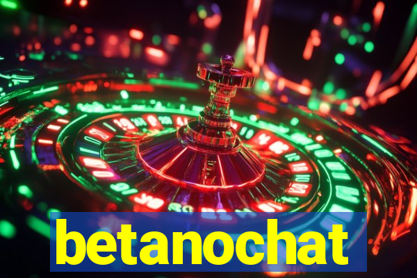 betanochat