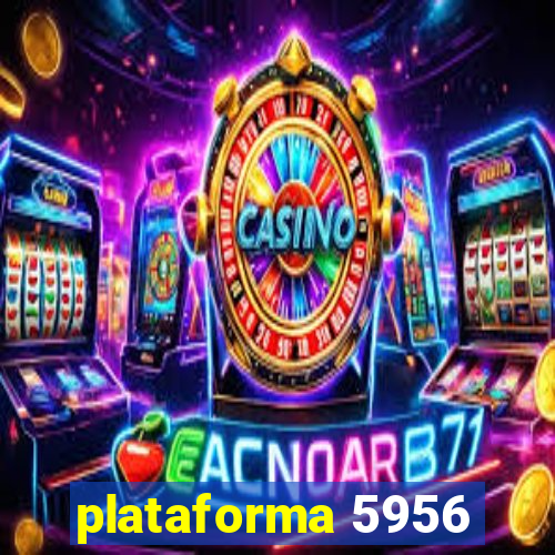 plataforma 5956