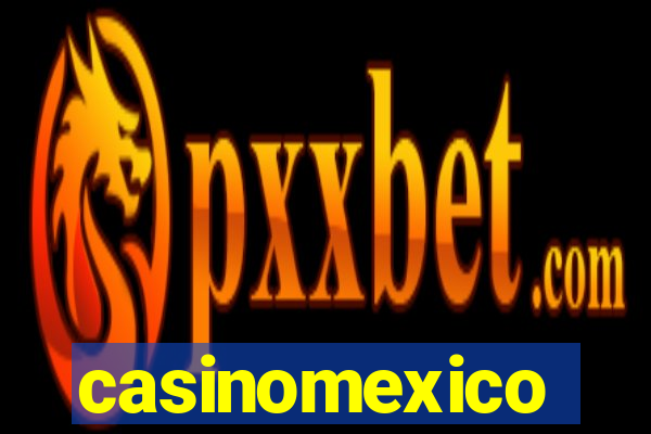 casinomexico