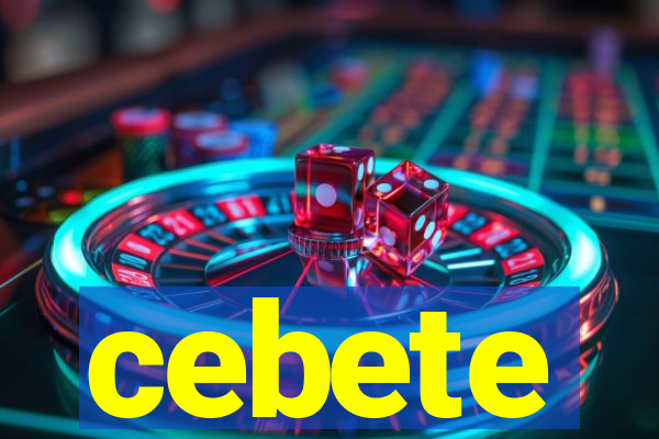 cebete