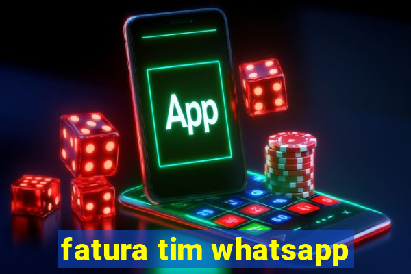 fatura tim whatsapp