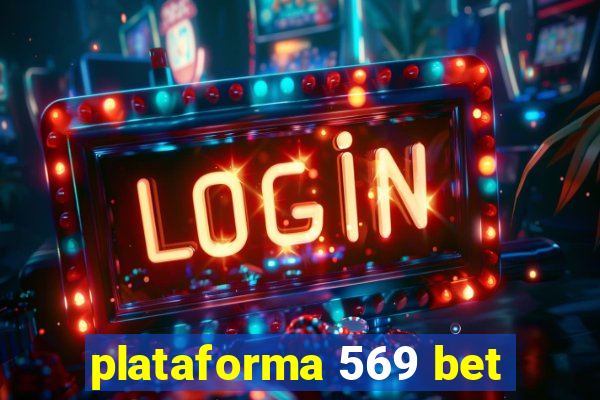 plataforma 569 bet