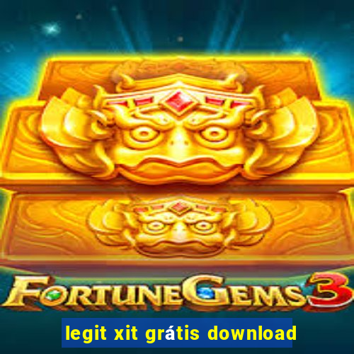 legit xit grátis download