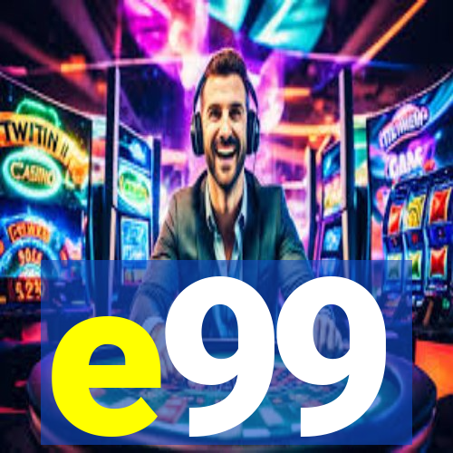 e99