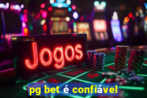 pg bet é confiável