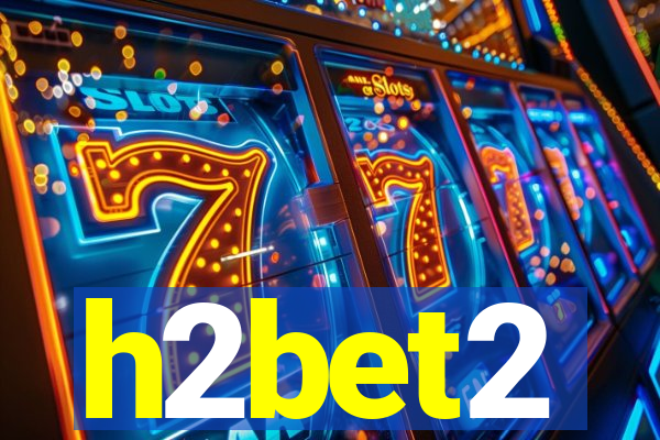 h2bet2