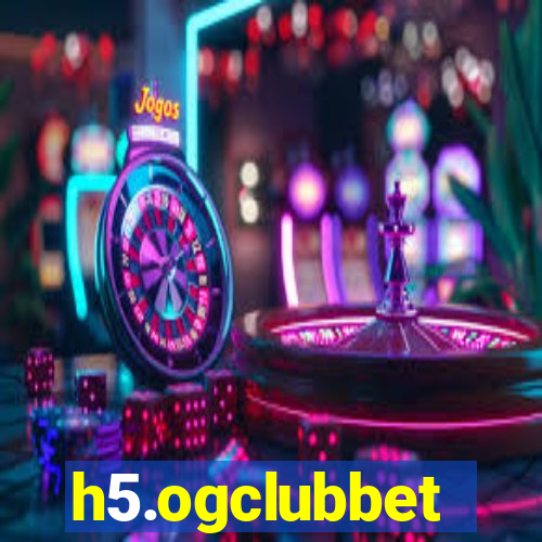 h5.ogclubbet