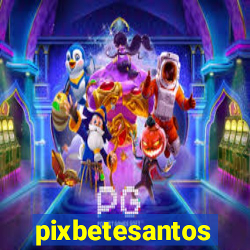 pixbetesantos