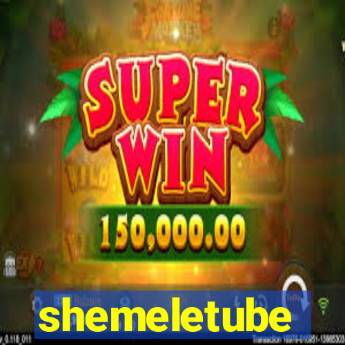 shemeletube