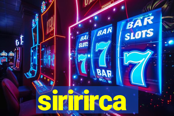 siririrca