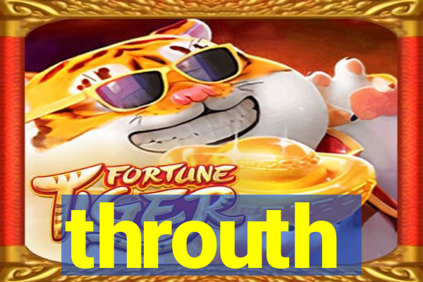 throuth